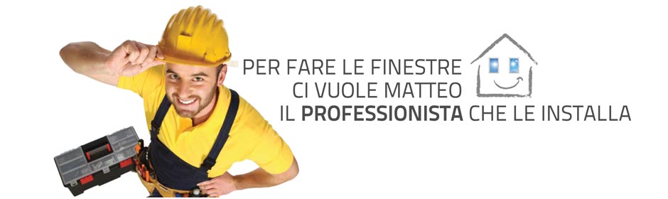 Per fare le finestre ci vuole Matteo, il professionista che le installa